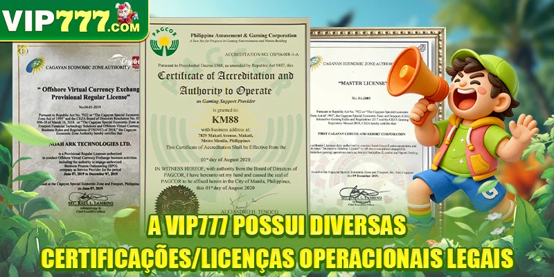 A VIP777 possui diversas certificações/licenças operacionais legais