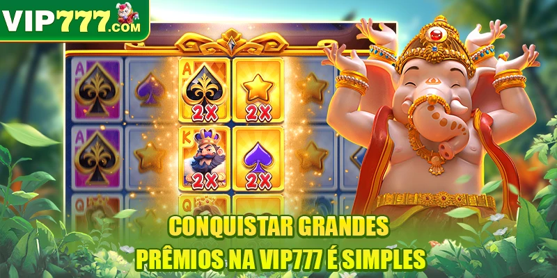 Conquistar grandes prêmios na VIP777 é simples