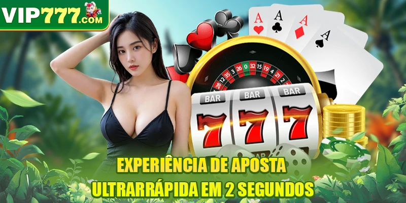 Experiência de aposta ultrarrápida em 2 segundos