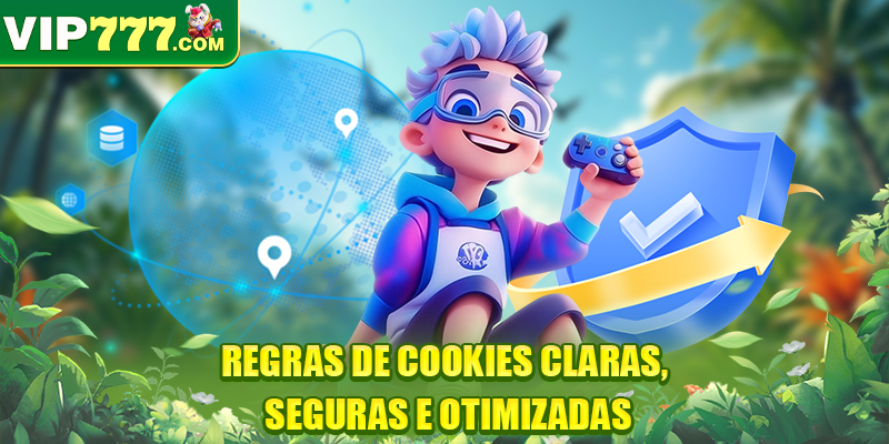 Regras de cookies claras, seguras e otimizadas