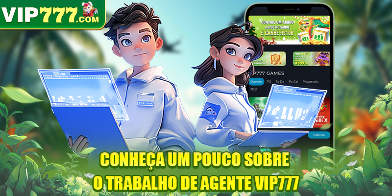 Conheça um pouco sobre o trabalho de Agente VIP777